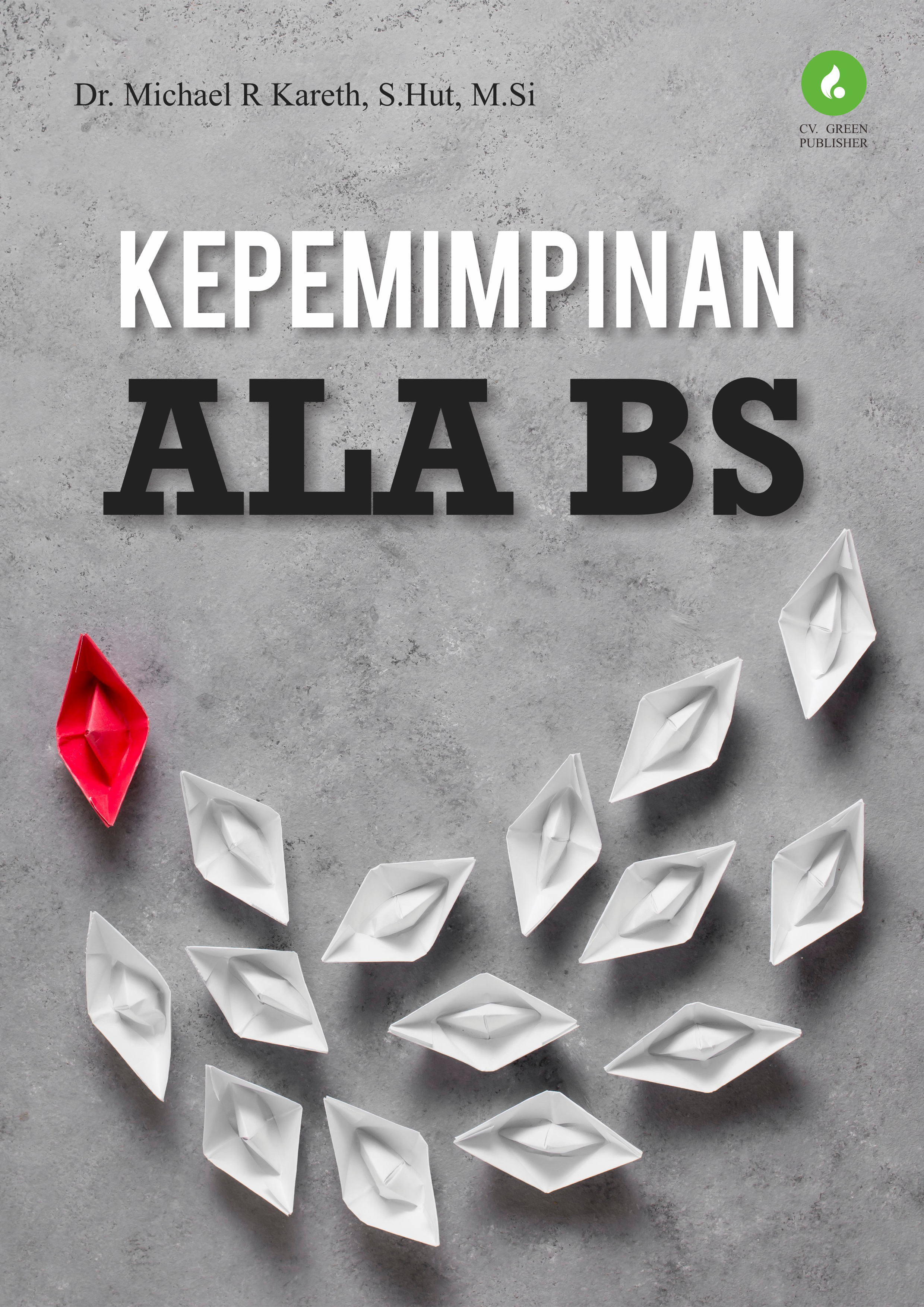 Kepemimpinan Ala Bernard Sagrim (BS)