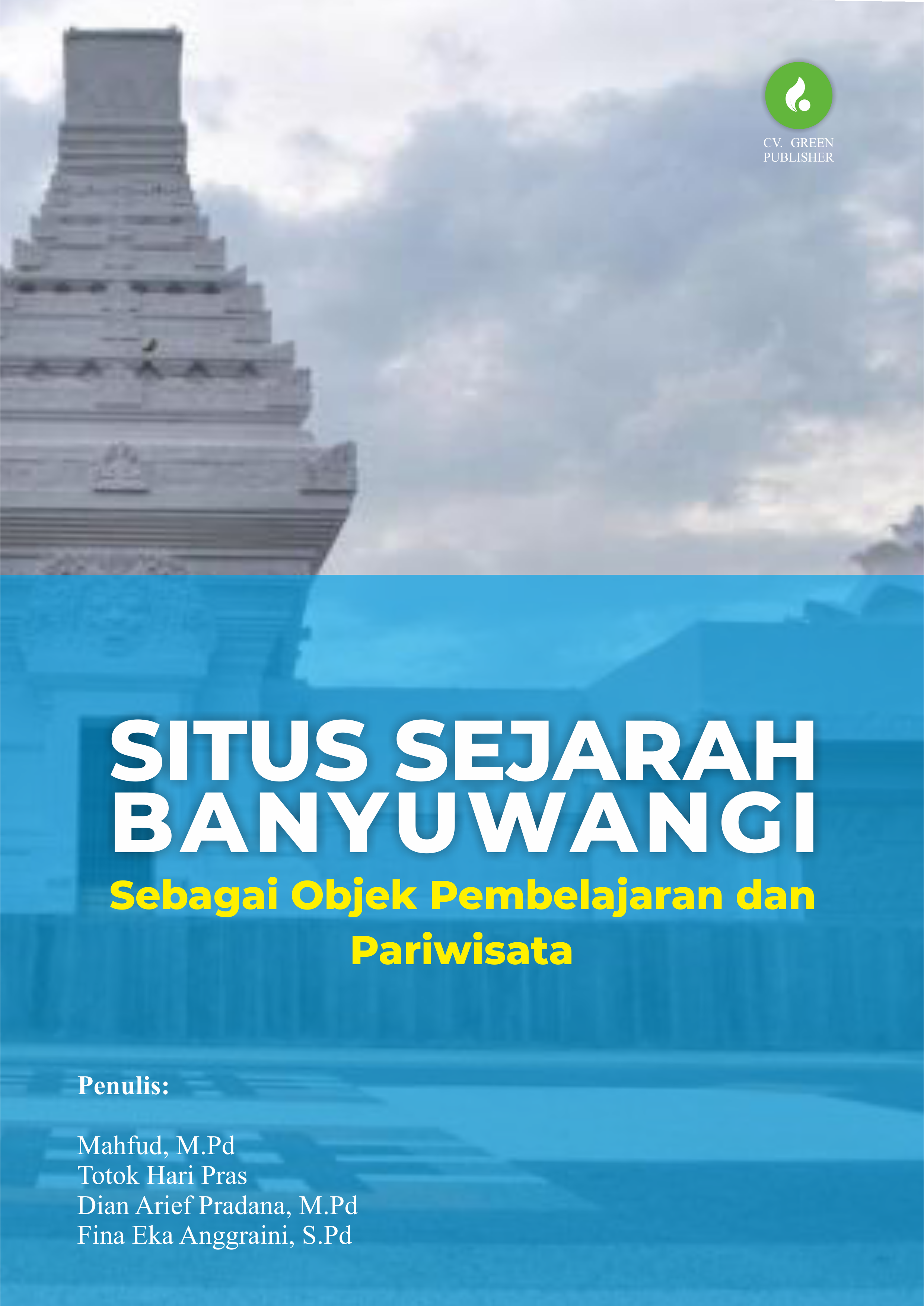 Situs Sejarah Banyuwangi Sebagai Objek Pembelajaran dan Pariwisata