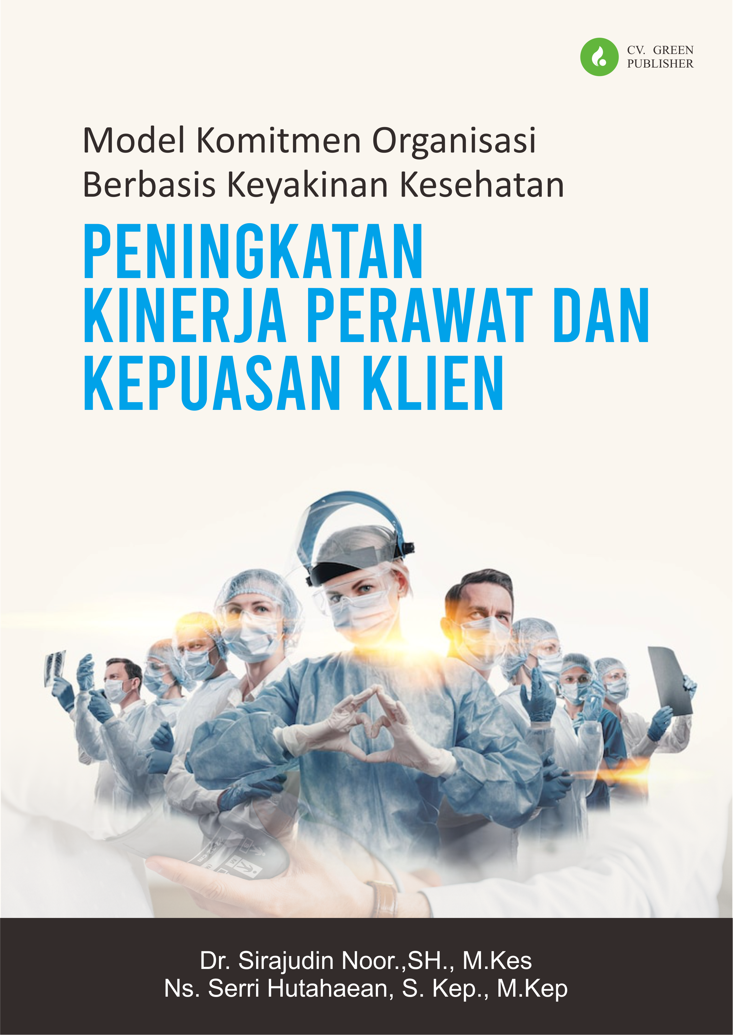 Model Komitmen Organisasi Berbasis Keyakinan Kesehatan “PENINGKATAN KINERJA PERAWAT DAN KEPUASAN KLIEN”
