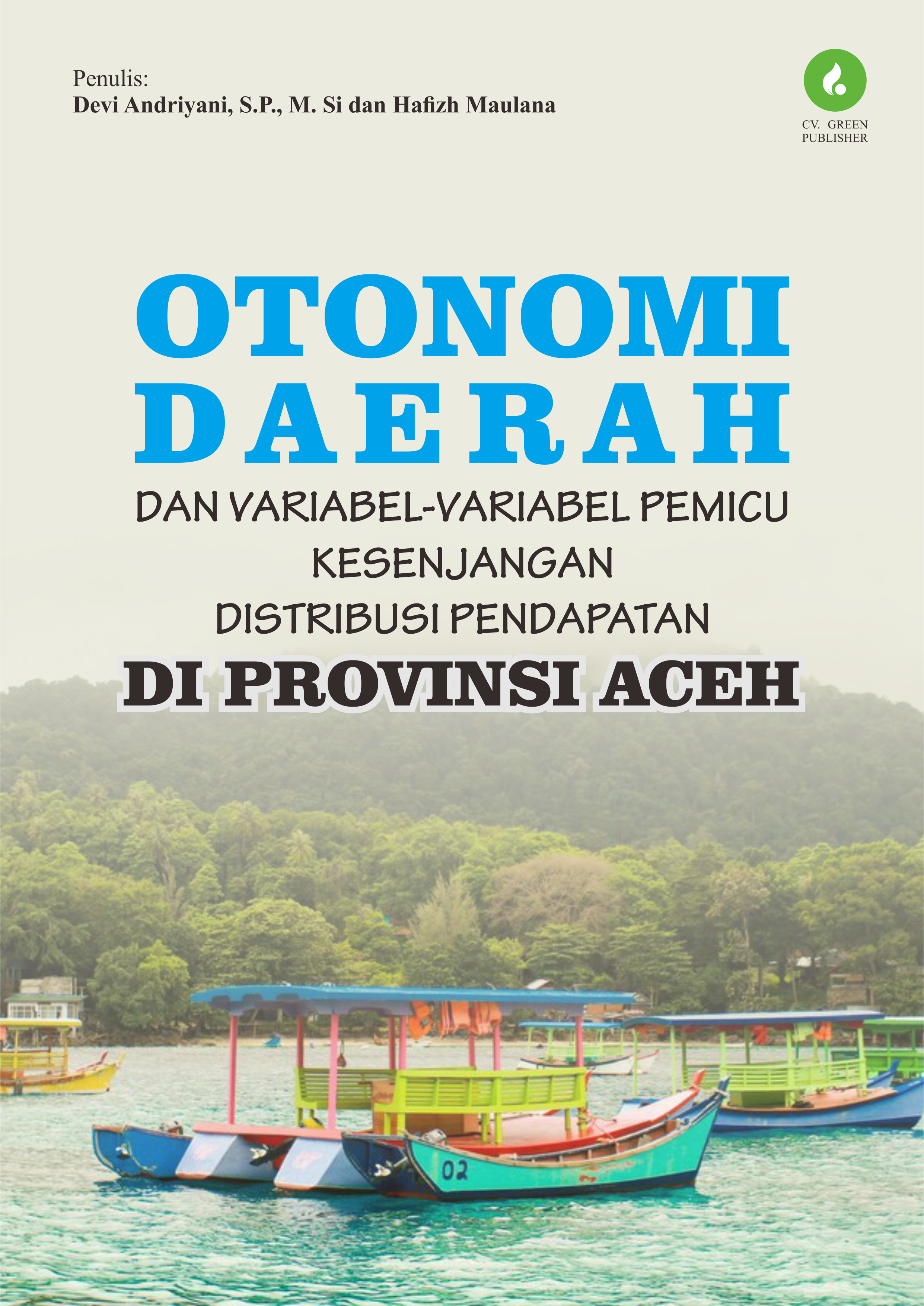 Otonomi Daerah dan Variabel-Variabel Pemicu  Kesenjangan Distribusi Pendapatan di Provinsi Aceh
