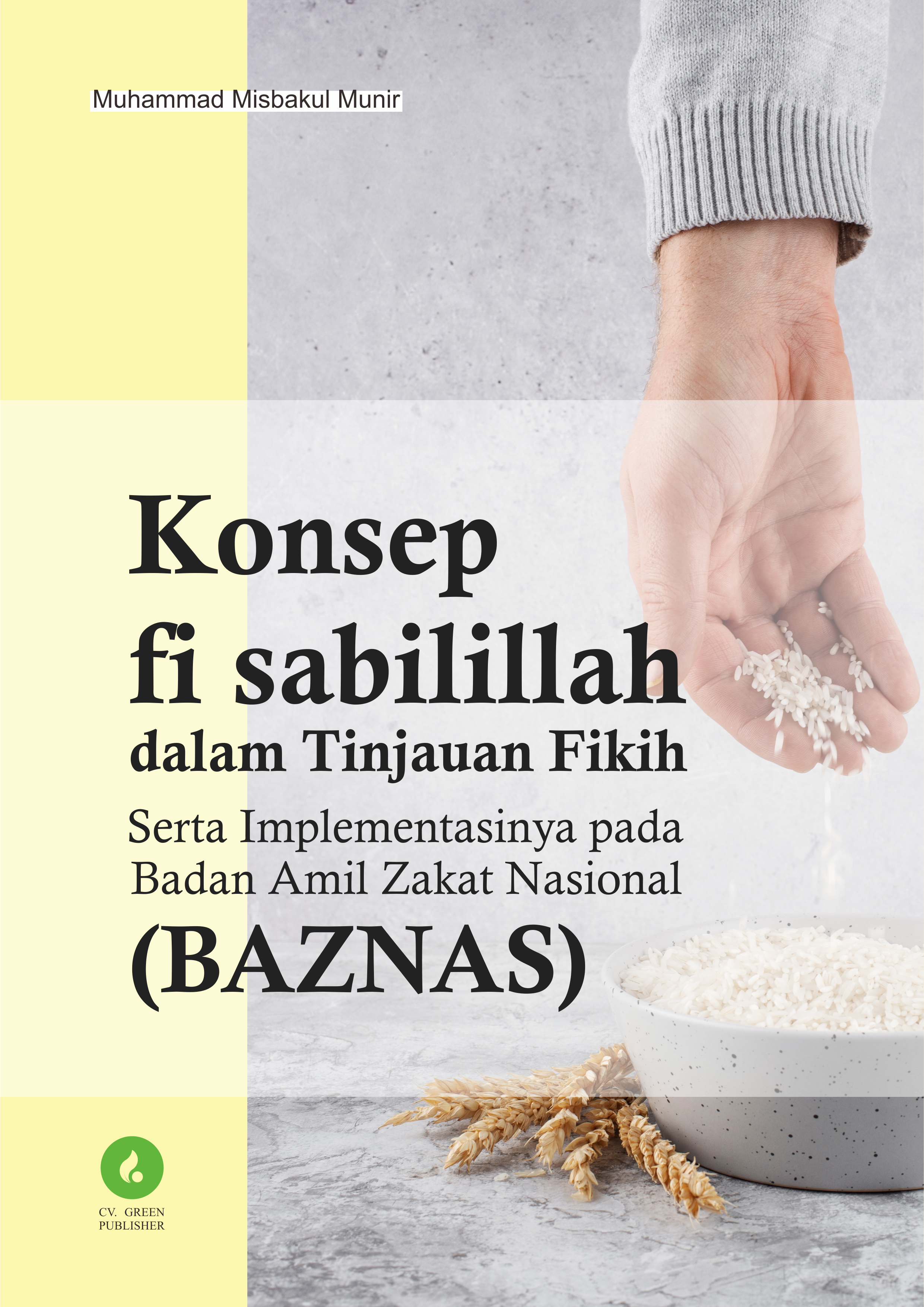 Konsep fi sabilillah dalam Tinjauan Fikih Serta Implementasinya  pada Badan Amil Zakat Nasional (BAZNAS)