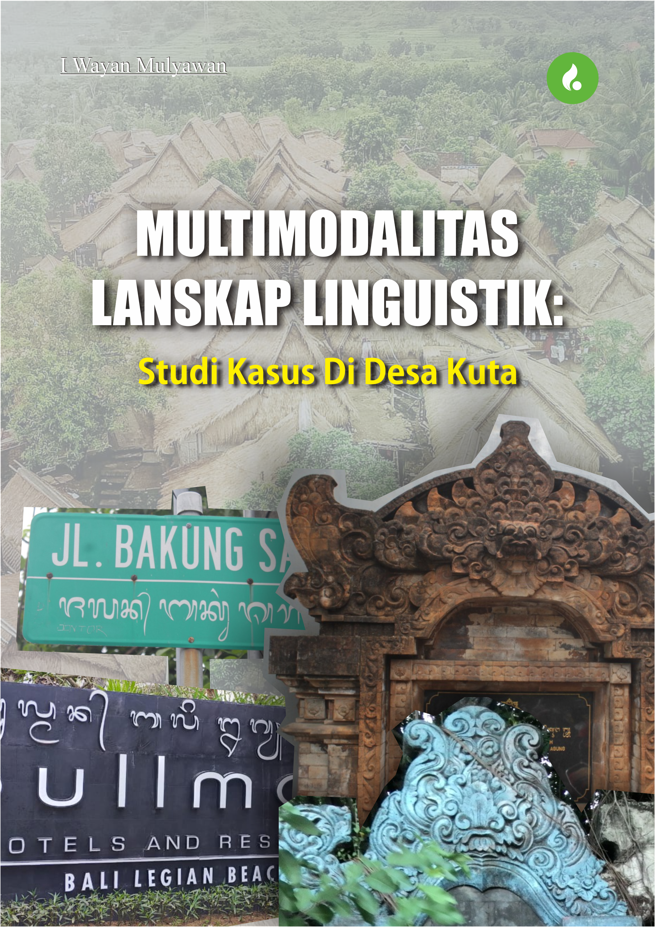 Multimodalitas Lanskap Linguistik : Studi Kasus di Desa Kuta