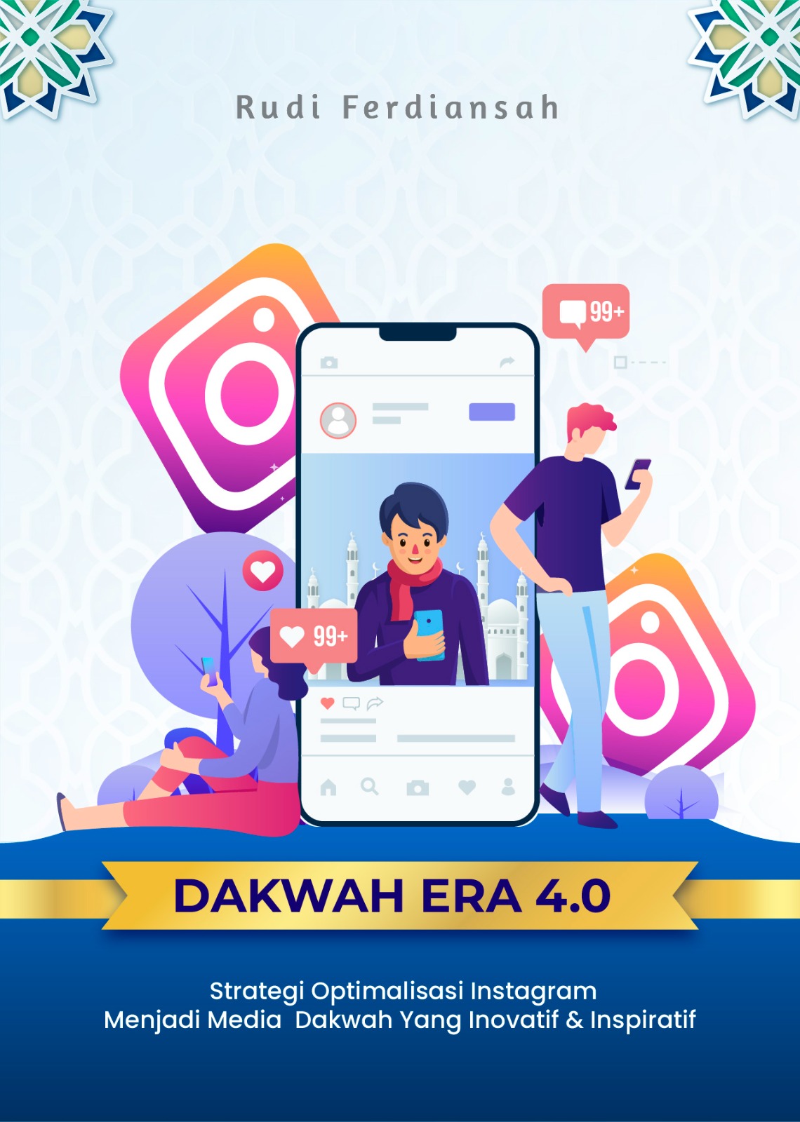 DAKWAH ERA 4.0 STRATEGI OPTIMALISASI INSTAGRAM MENJADI MEDIA DAKWAH YANG INOVATIF & INSPIRATIF