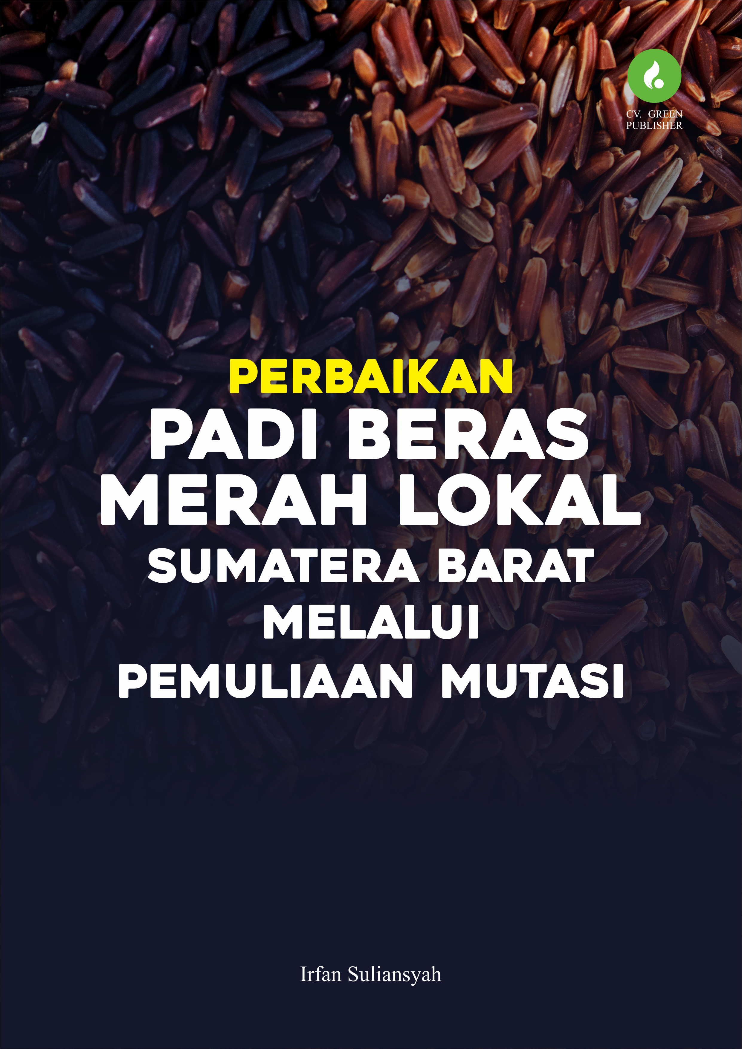 PERBAIKAN PADI BERAS MERAH LOKAL SUMATERA BARAT MELALUI PEMULIAAN MUTASI