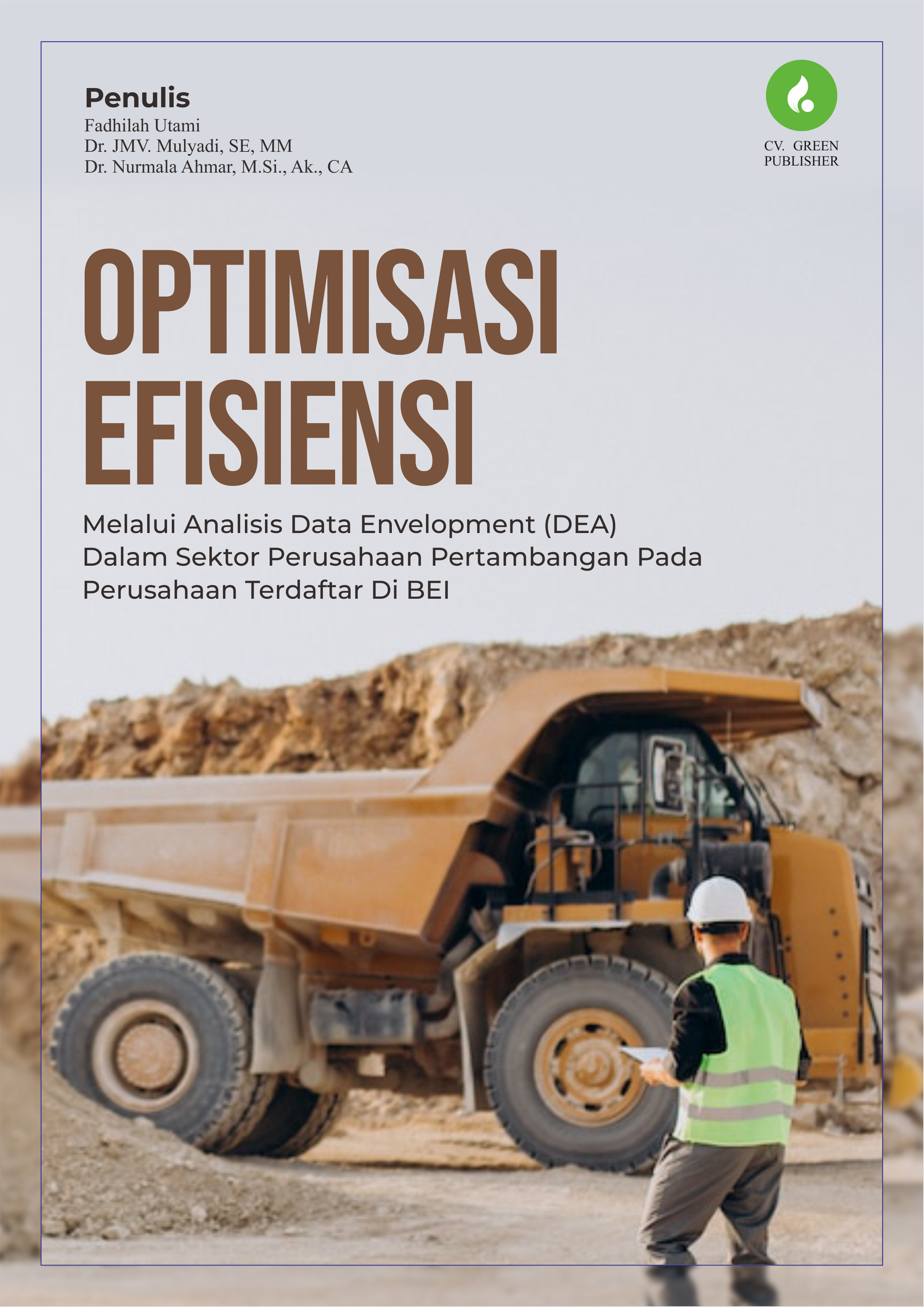 OPTIMISASI EFISIENSI MELALUI ANALISIS DATA ENVELOPMENT (DEA) DALAM SEKTOR PERUSAHAAN PERTAMBANGAN PADA PERUSAHAAN TERDAFTAR DI BEI