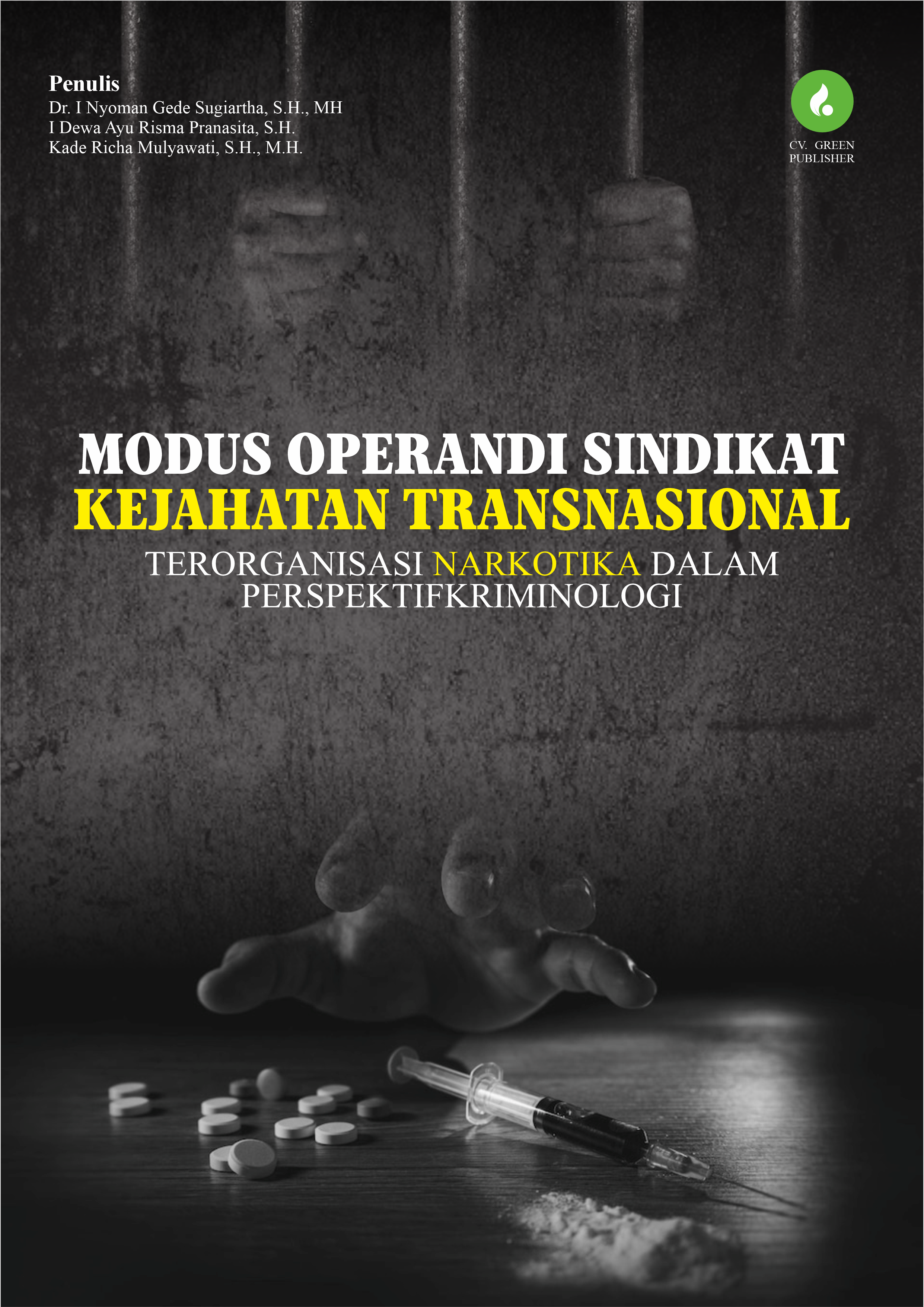 MODUS OPERANDI SINDIKAT KEJAHATAN TRANSNASIONAL TERORGANISASI NARKOTIKA DALAM PERSPEKTIF KRIMINOLOGI
