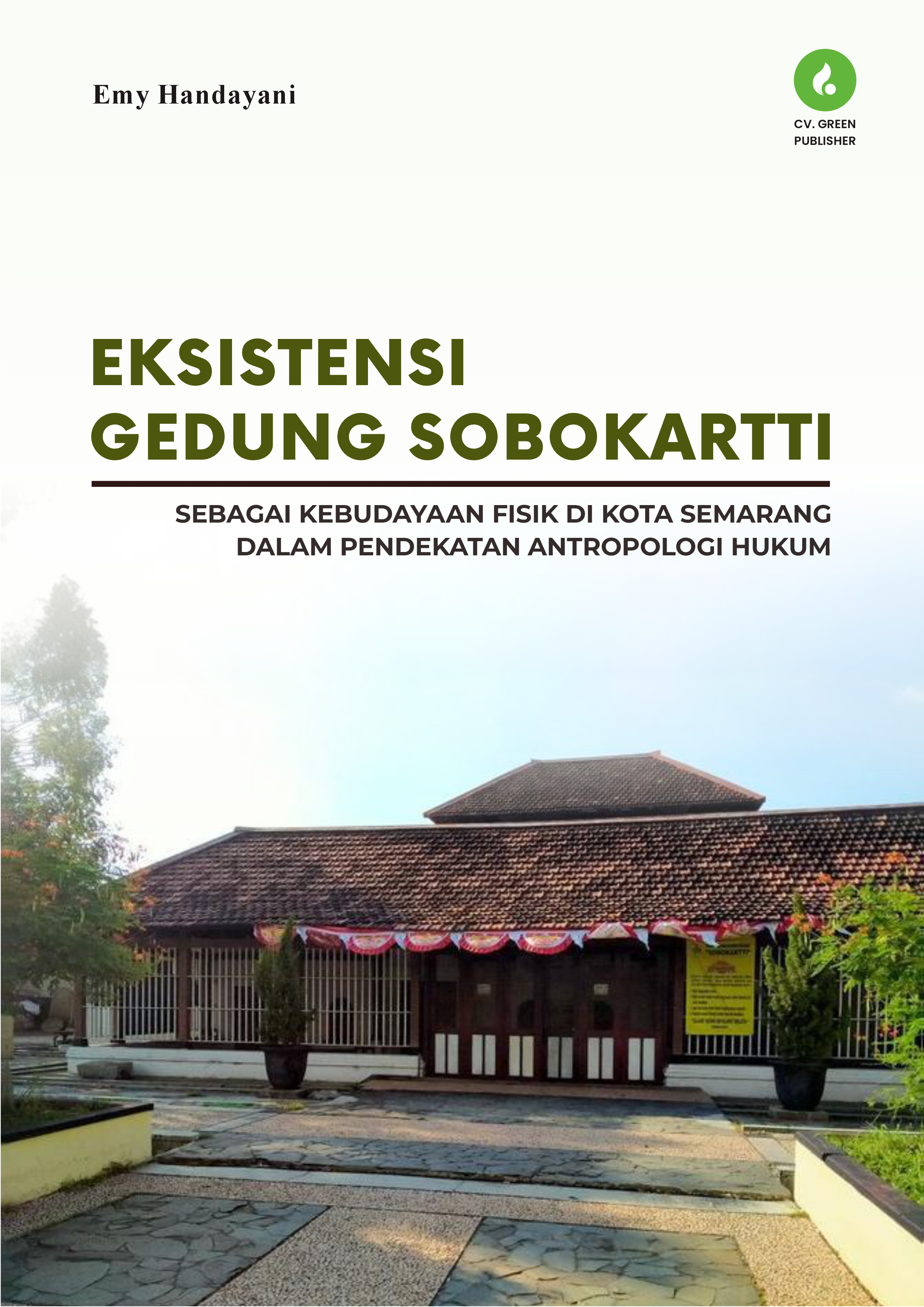 EKSISTENSI GEDUNG SOBOKARTTI SEBAGAI KEBUDAYAAN FISIK DI KOTA SEMARANG DALAM PENDEKATAN ANTROPOLOGI HUKUM