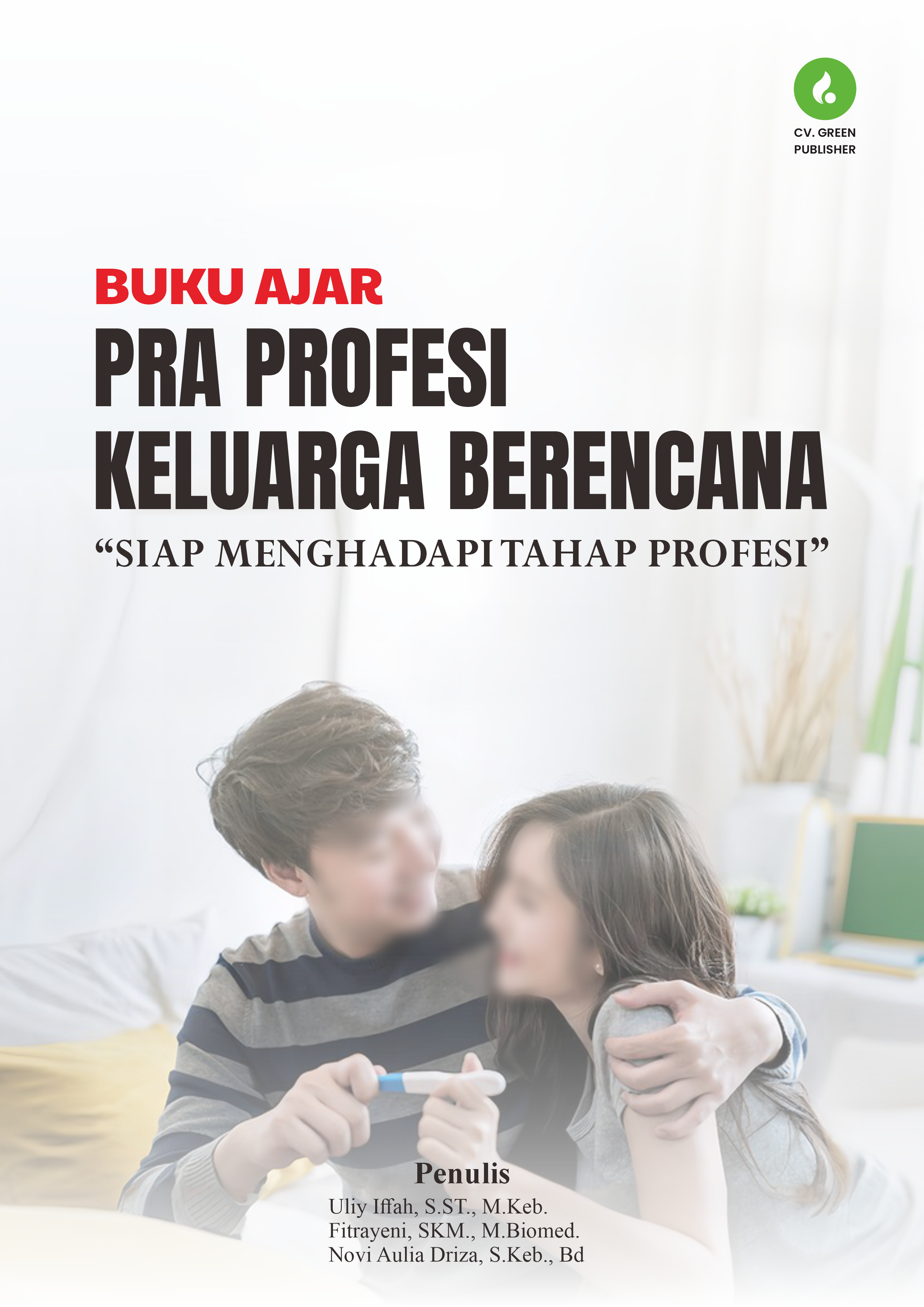 BUKU AJAR PRA PROFESI KELUARGA BERENCANA “Siap Menghadapi Tahap Profesi”