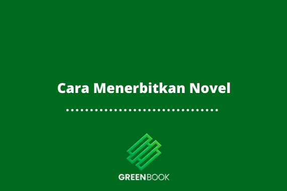 Cara Menerbitkan Novel