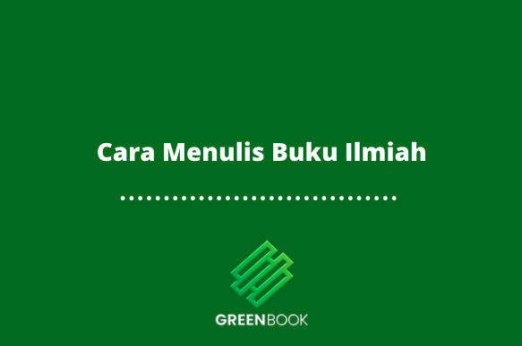 Cara Menulis Buku Ilmiah