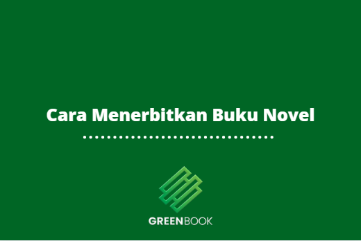 Cara Menerbitkan Buku Novel