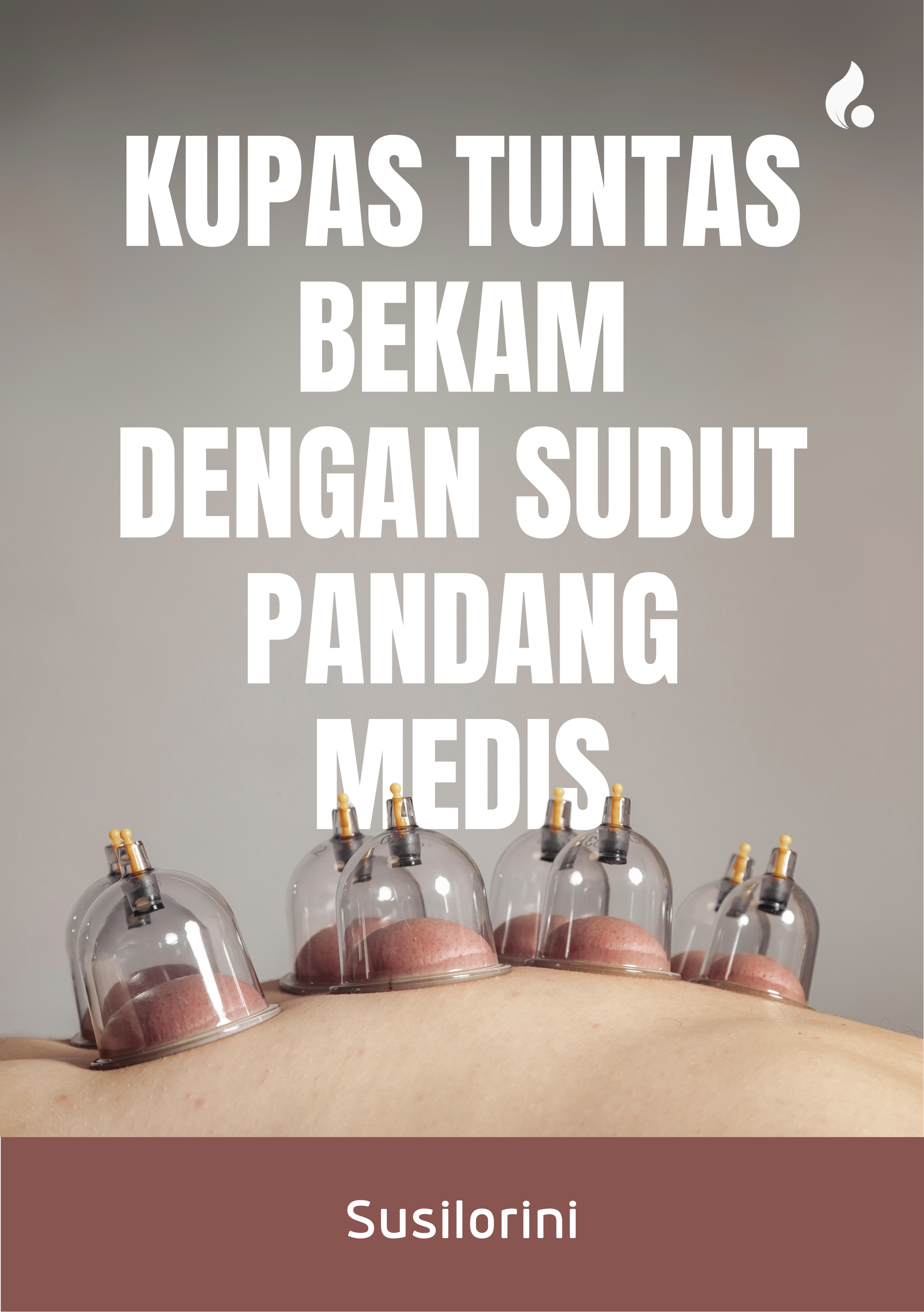 BUKU KUPAS TUNTAS BEKAM DENGAN SUDUT PANDANG MEDIS