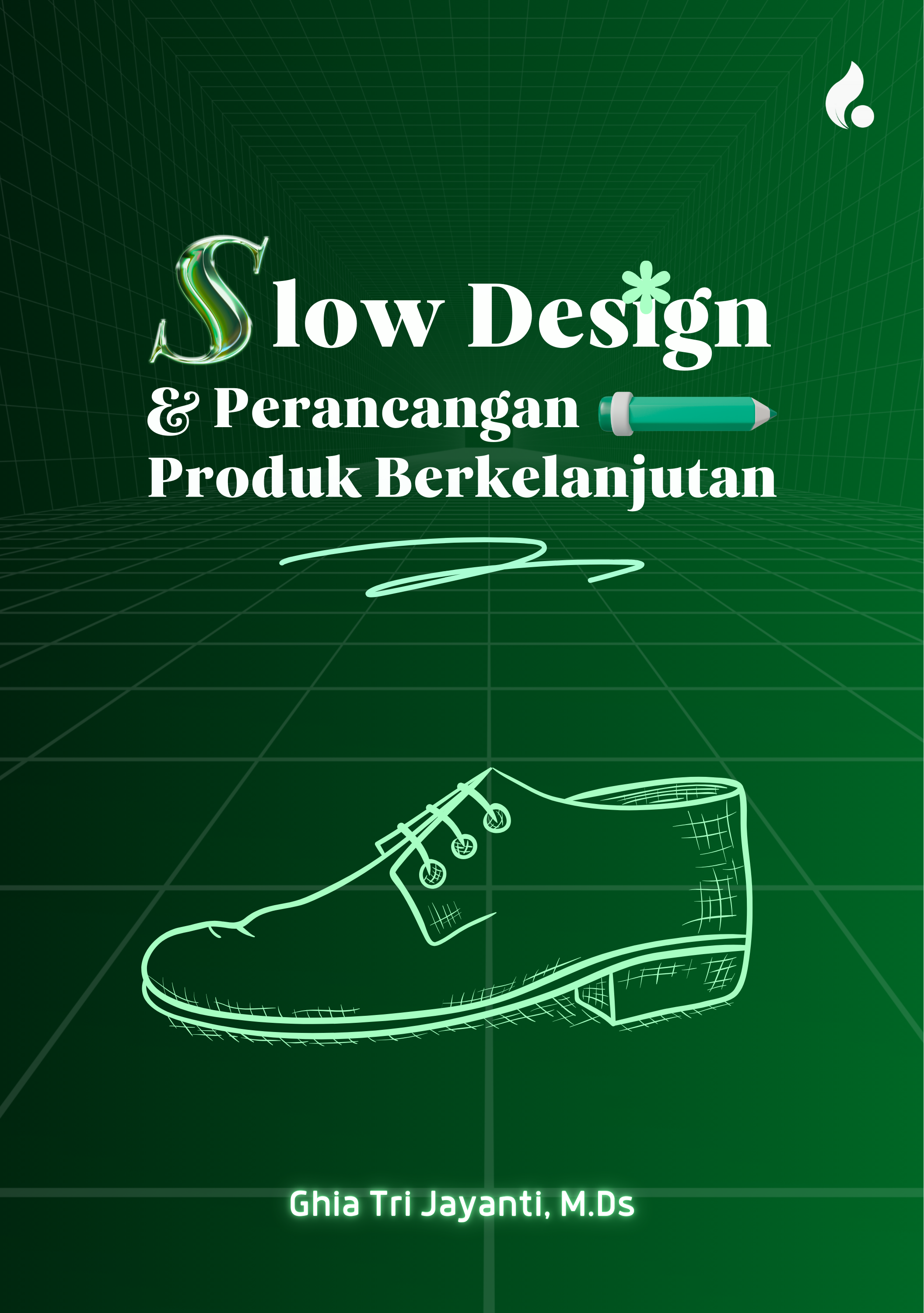 SLOW DESIGN DAN PERANCANGAN PRODUK BERKELANJUTAN
