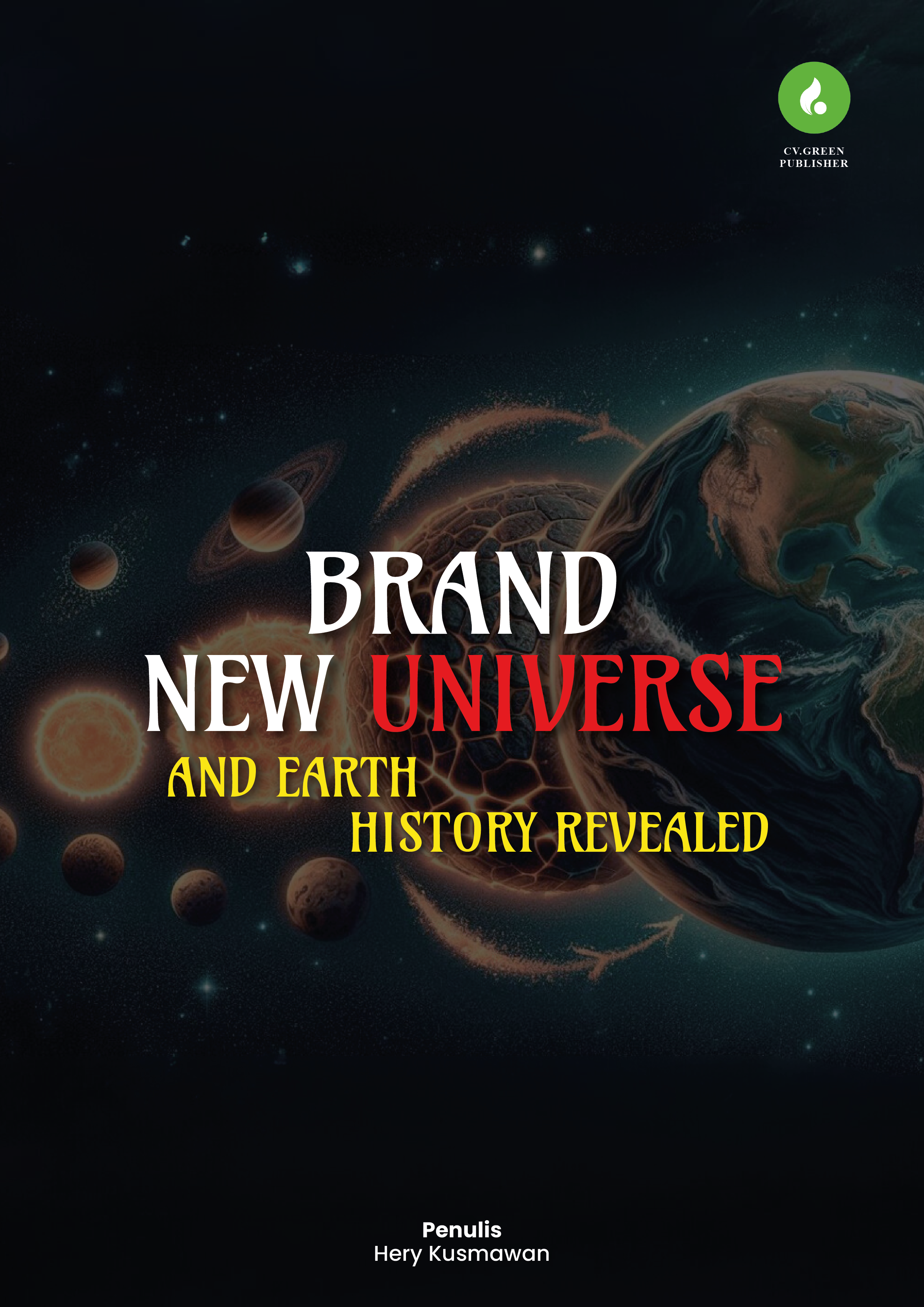BRAND NEW UNIVERSE AND EARTH HISTORY REVEALED