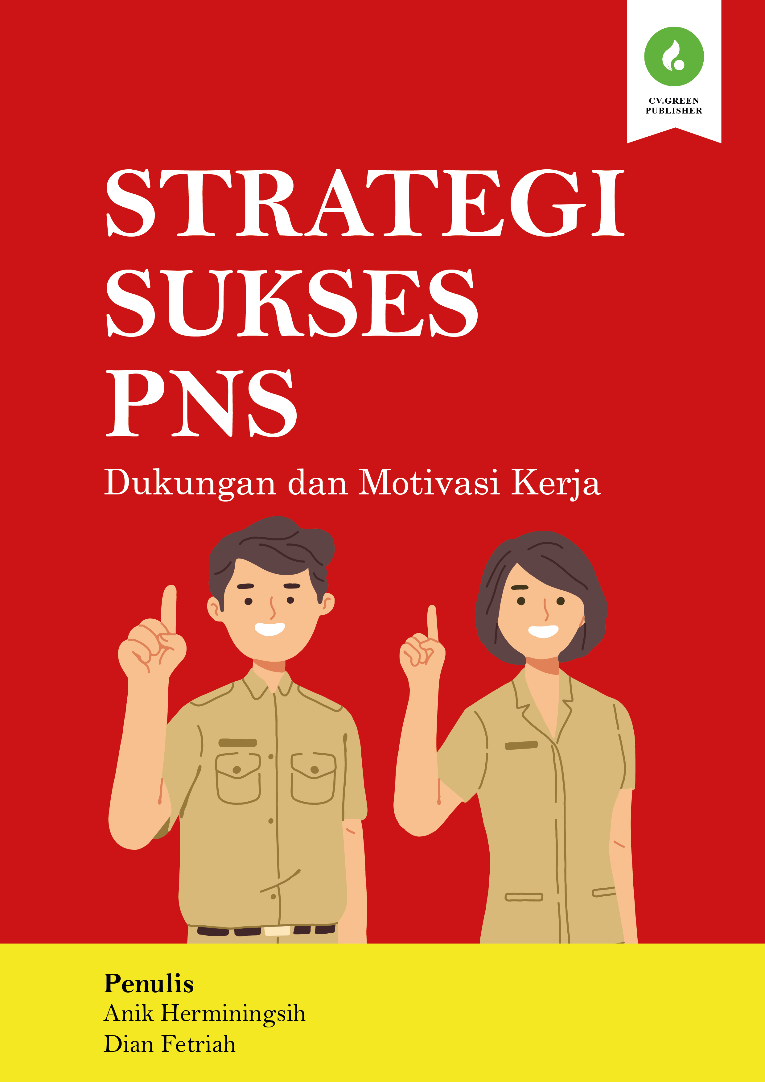 STRATEGI SUKSES PNS Dukungan dan Motivasi Kerja