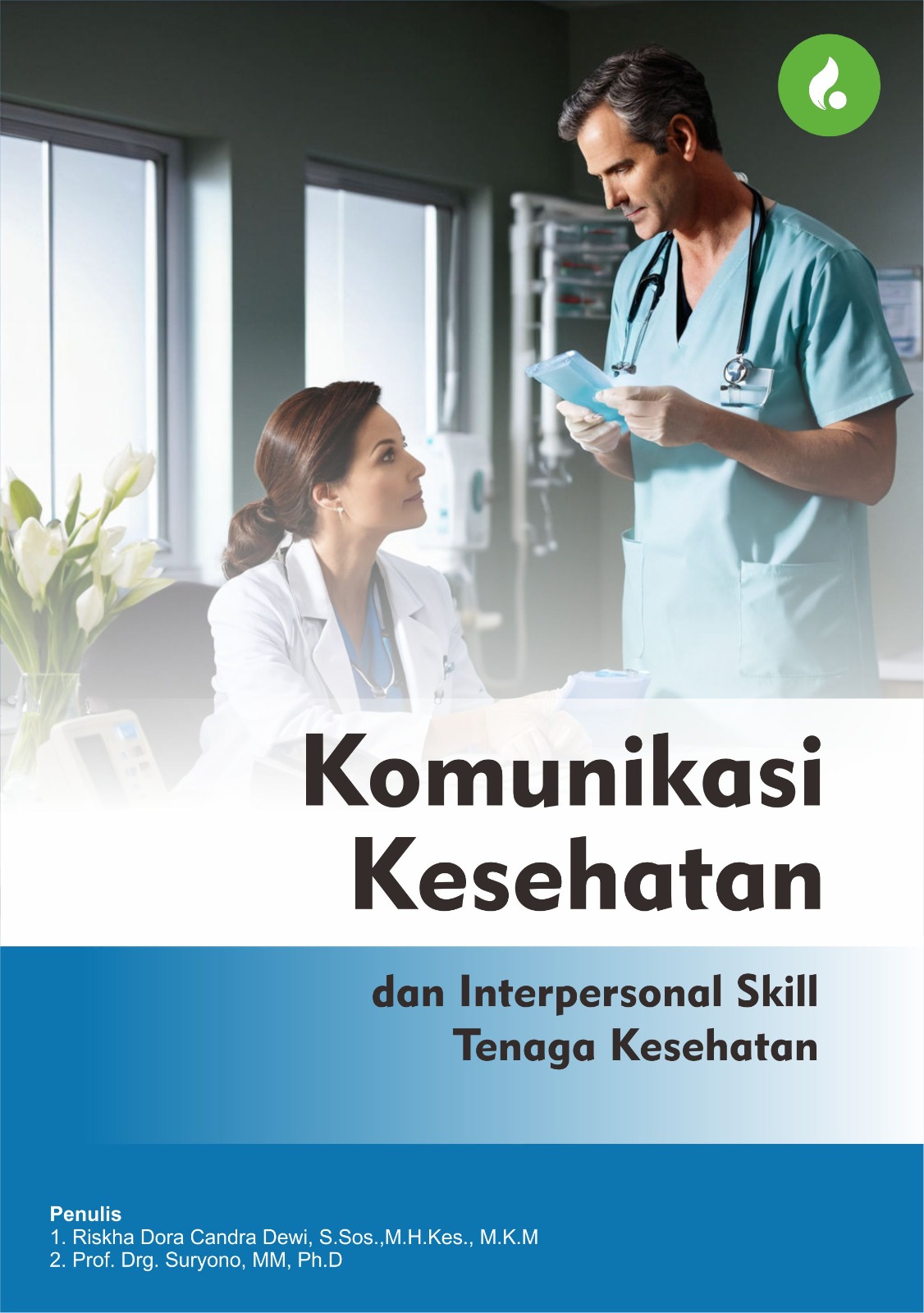KOMUNIKASI KESEHATAN DAN INTERPERSONAL SKILL TENAGA KESEHATAN