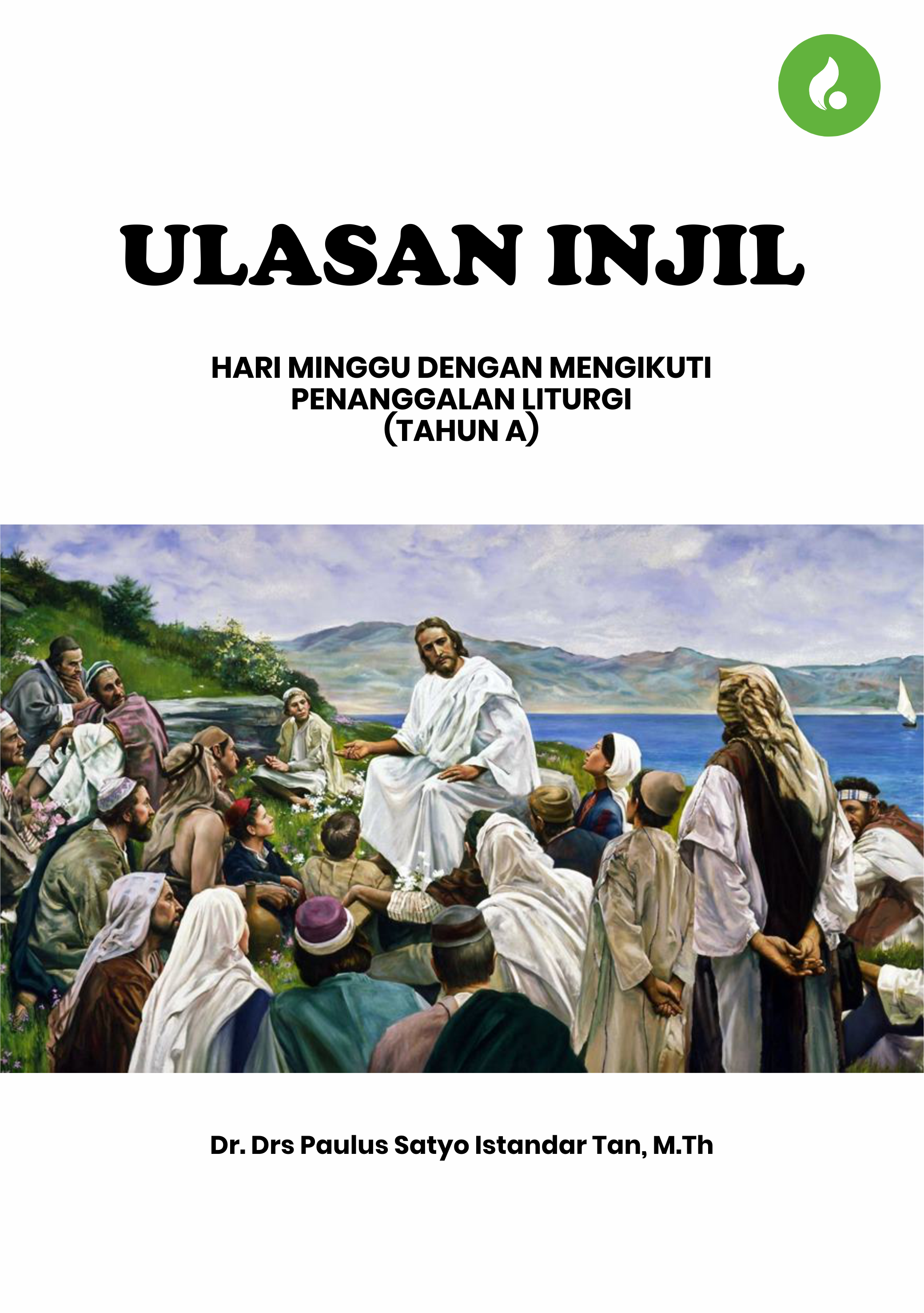 ULASAN INJIL HARI MINGGU DENGAN MENGIKUTI PENANGGALAN LITURGI TAHUN A
