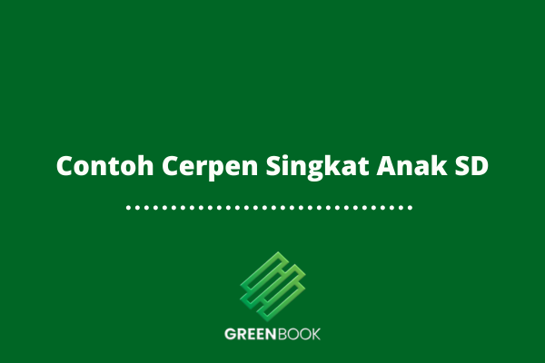10 Contoh Cerpen Singkat Anak SD Terbaru 2024