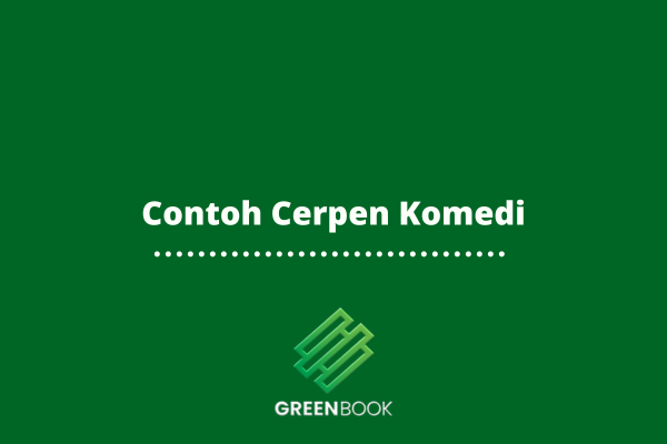 Contoh Cerpen Komedi