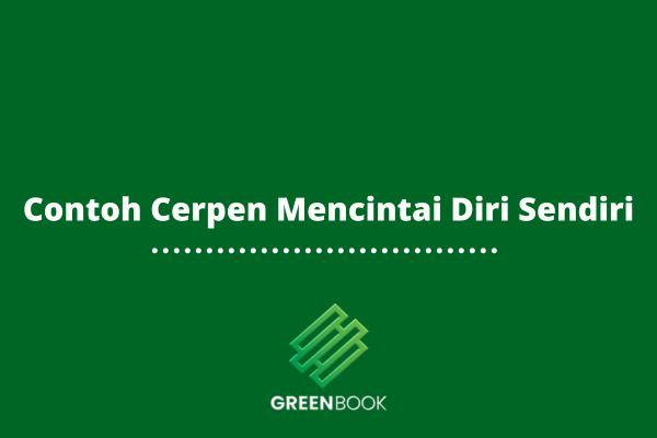 Contoh Cerpen Mencintai Diri Sendiri
