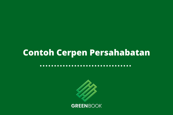 5 Contoh Cerpen Persahabatan yang Penuh Makna