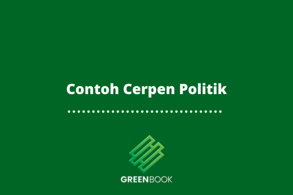 5 Contoh Cepen Politik Menarik dengan Berbagai Tema