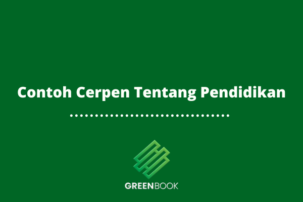 Contoh Cerpen Tentang Pendidikan