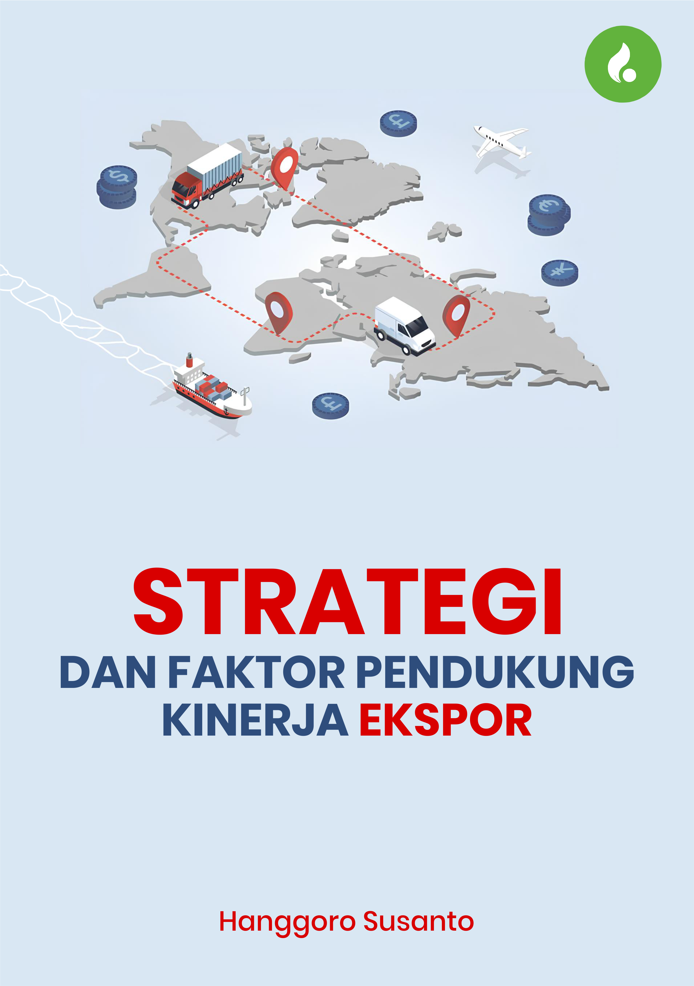 STRATEGI DAN FAKTOR PENDUKUNG KINERJA EKSPOR