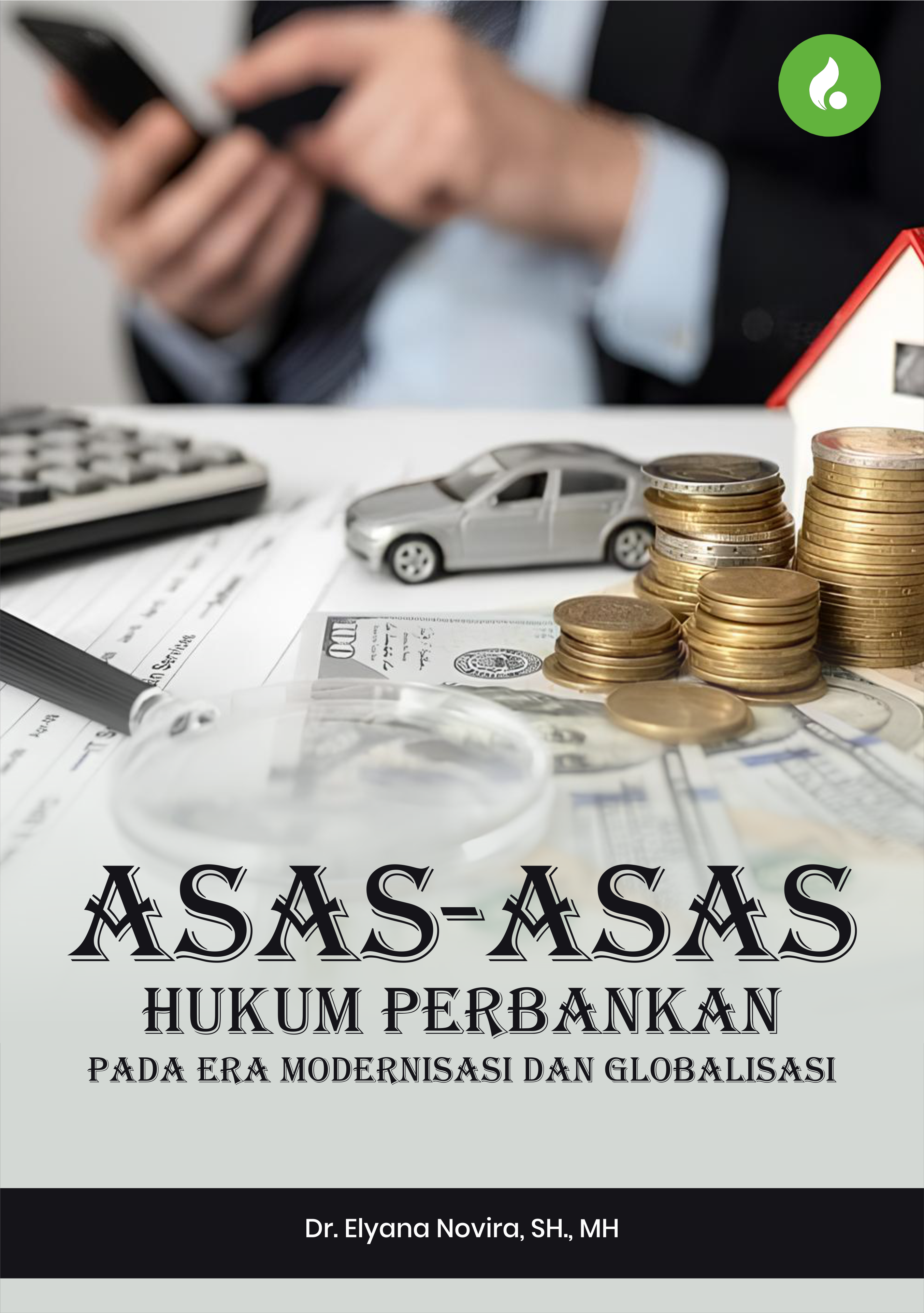 Asas – Asas Hukum Perbankan pada Era  Modernisasi dan Globalisasi