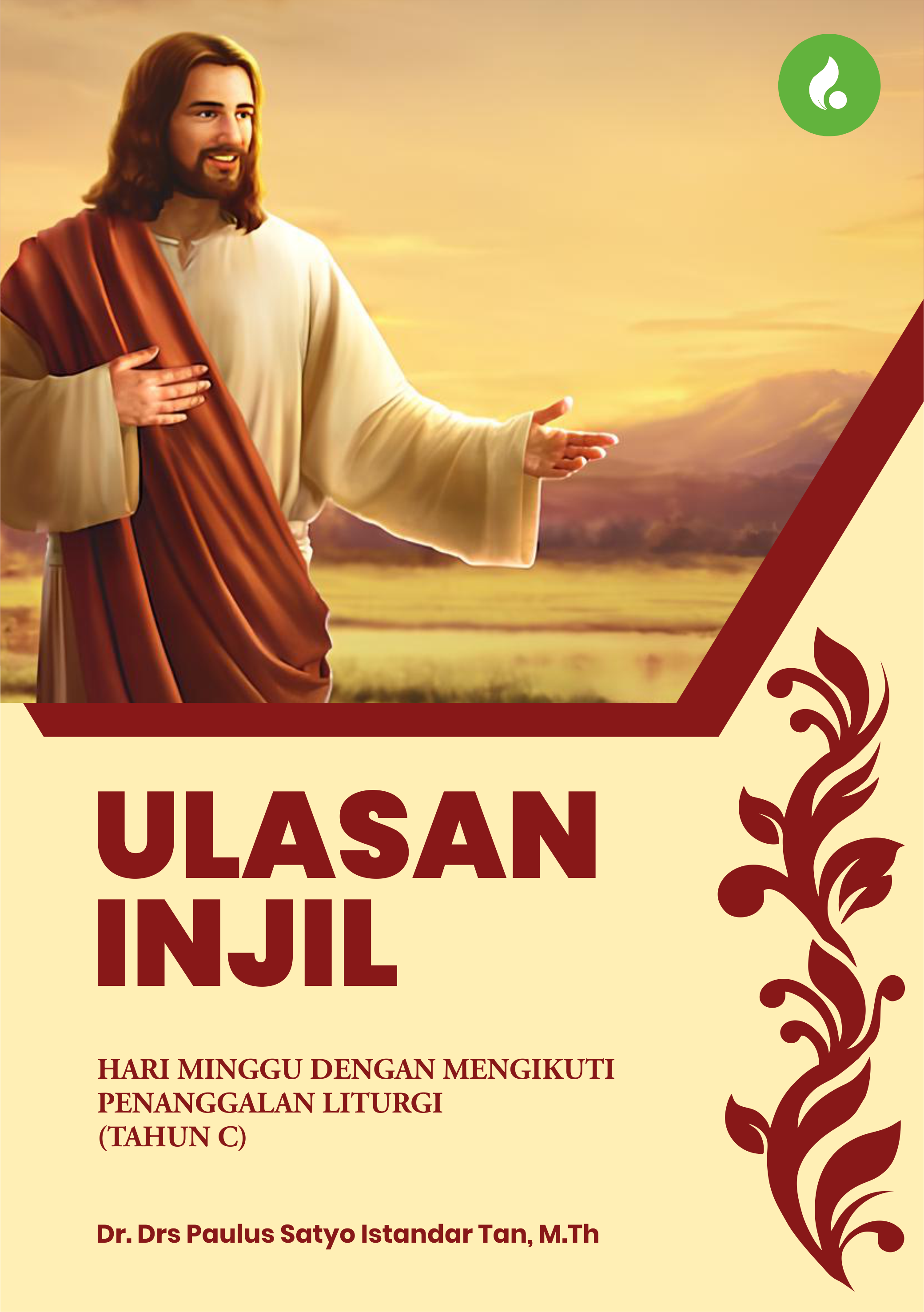 ULASAN INJIL HARI MINGGU DENGAN MENGIKUTI PENANGGALAN LITURGI TAHUN C