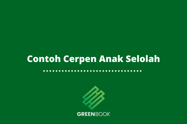 5 Contoh Cerpen Anak Sekolah yang Menginspirasi dan Mendidik
