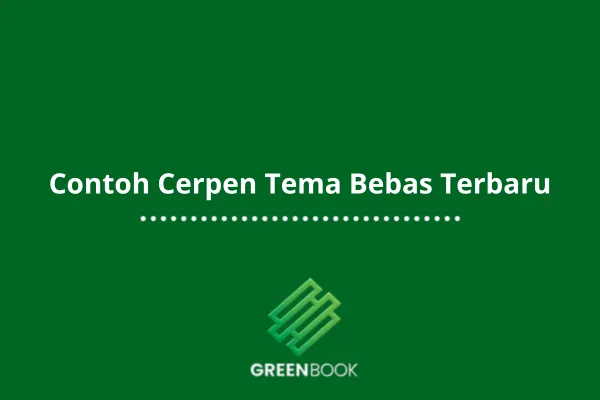 Contoh Cerpen Tema Bebas Terbaru