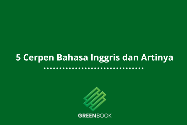 5 Cerpen Bahasa Inggris dan Artinya
