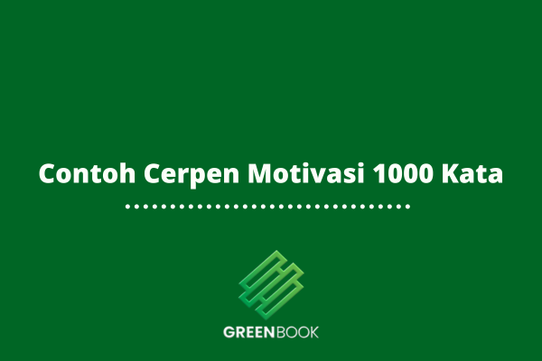 Contoh Cerpen Motivasi 1000 Kata