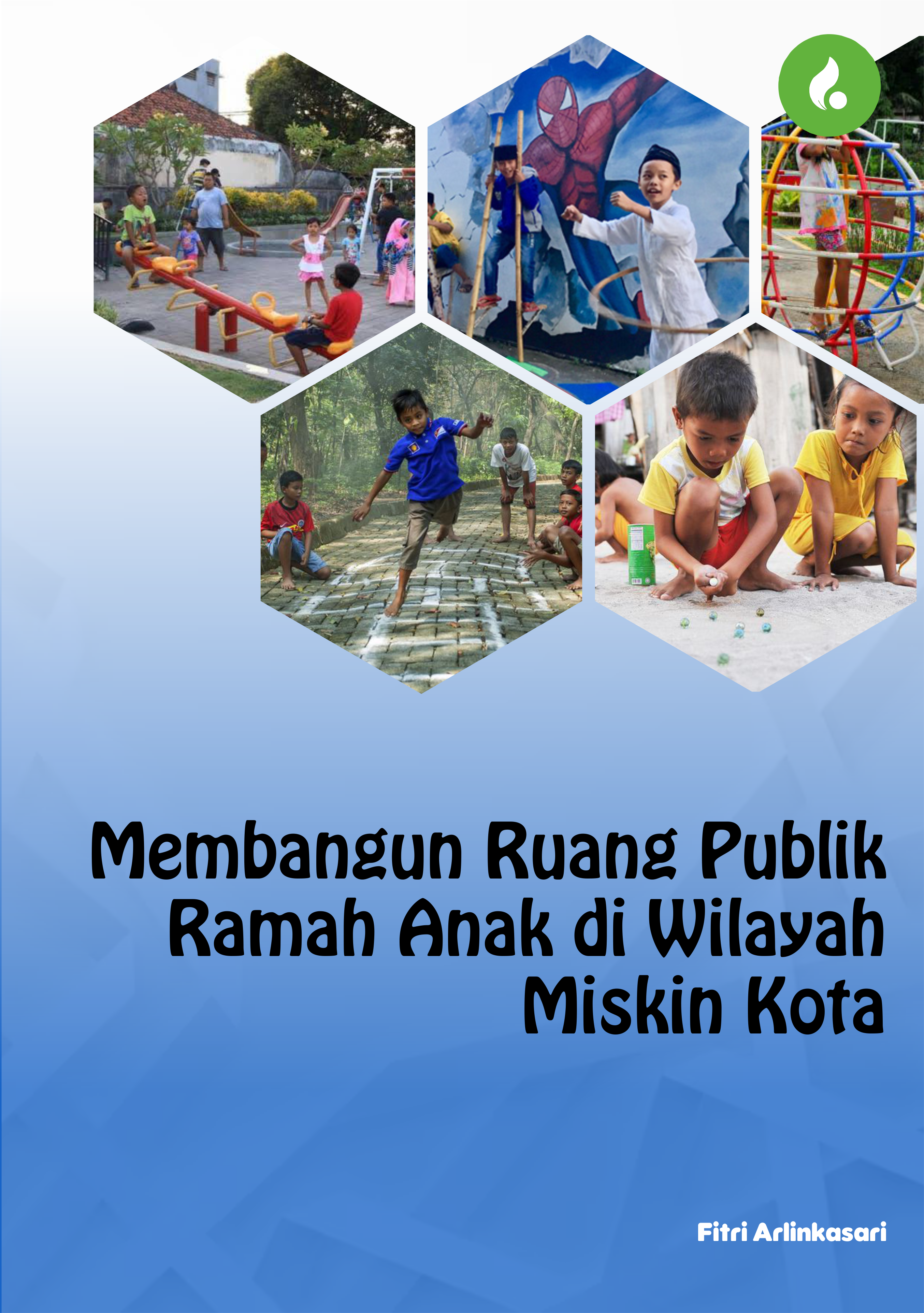 Membangun Ruang Publik Ramah Anak di Wilayah Miskin Kota