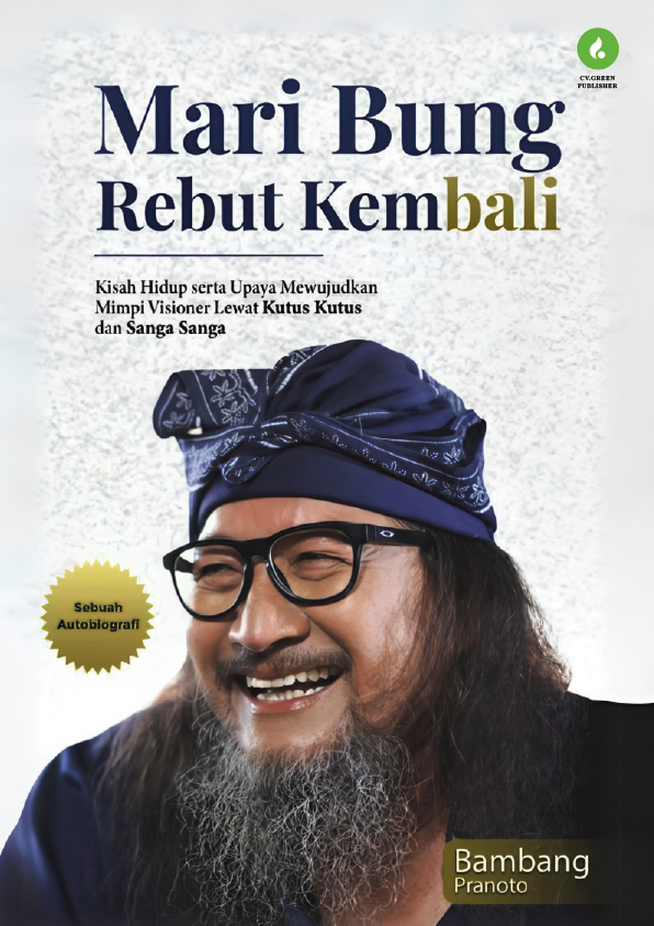MARI BUNG REBUT KEM(BALI) Kisah Hidup serta Upaya Mewujudkan Mimpi Visioner Lewat Kutus Kutus dan Sanga Sanga