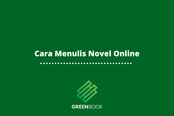 Cara Menulis Novel Online