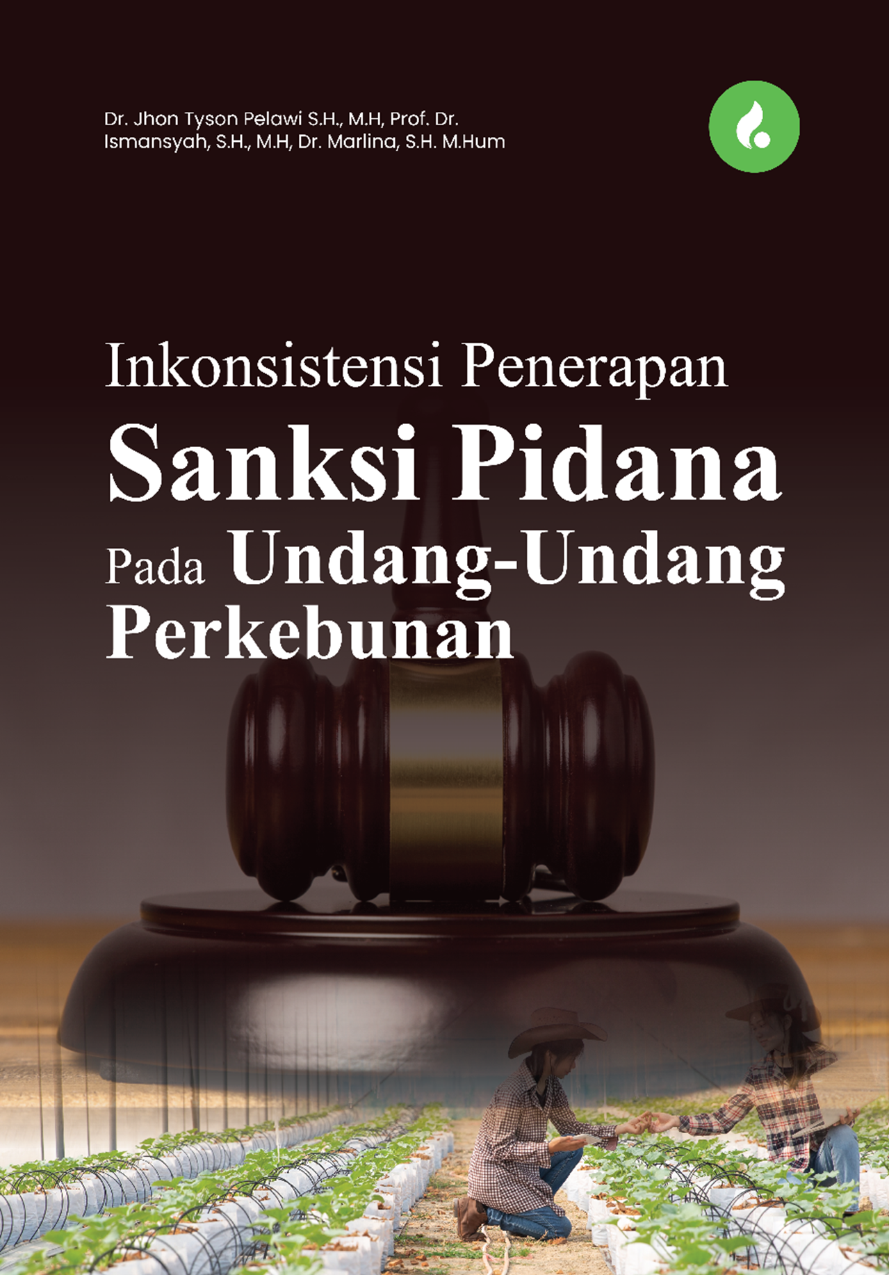 Inkonsistensi Penerapan Sanksi Pidana Pada  Undang-Undang Perkebunan