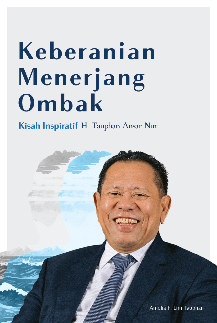 Keberanian Menerjang Ombak Kisah Inspiratif H. Tauphan Ansar Nur