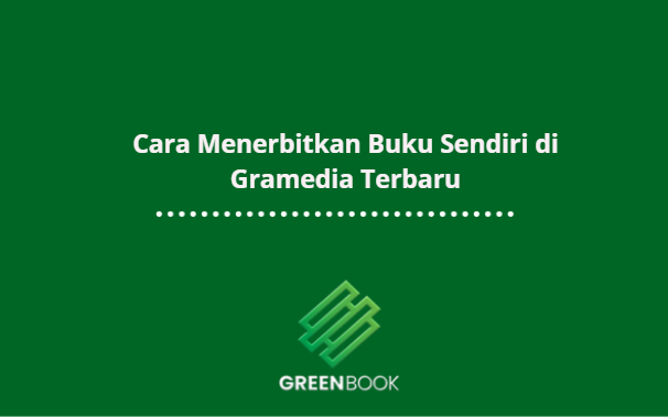 Cara Menerbitkan Buku Sendiri di Gramedia Terbaru