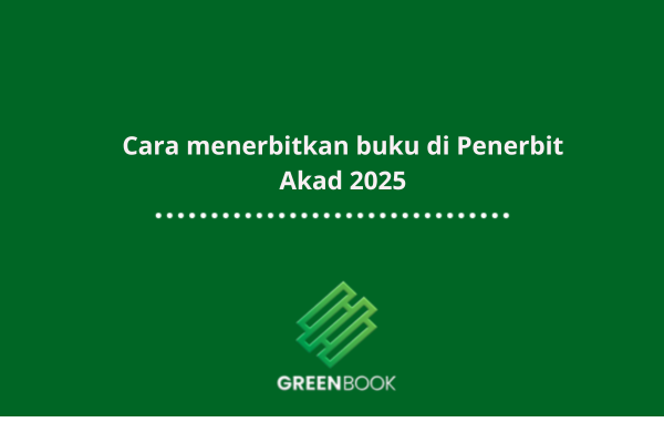 Cara Menerbitkan Buku di Penerbit Akad 2025