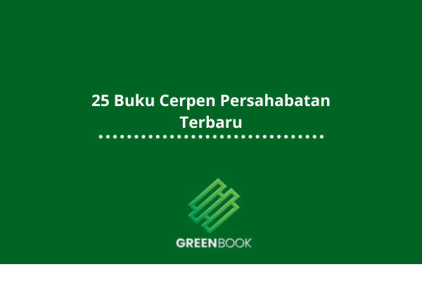 25 Buku Cerpen Persahabatan Terbaru