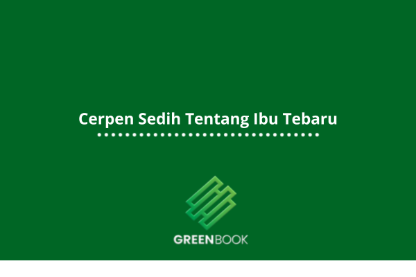 Cerpen Sedih Tentang Ibu Terbaru