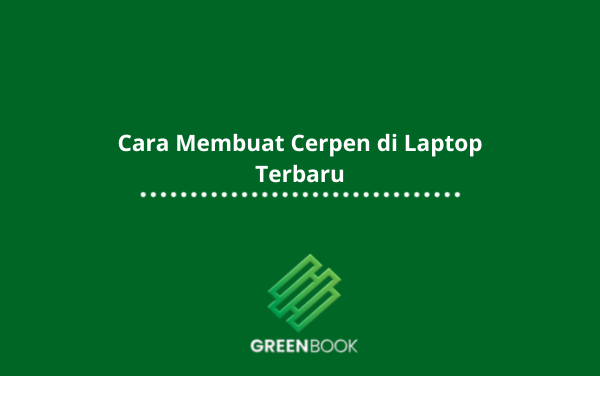 Cara Membuat Cerpen di Laptop Terbaru