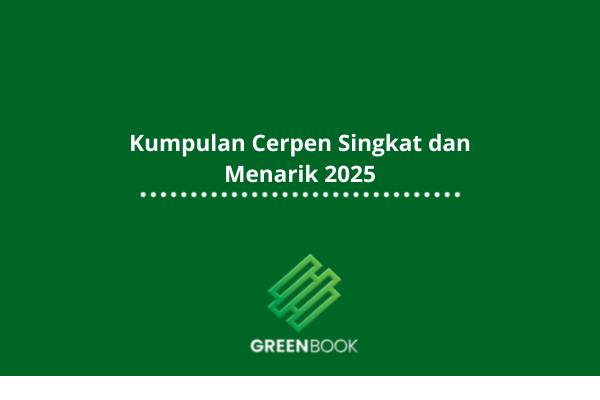 Kumpulan Cerpen Singkat dan Menarik 2025
