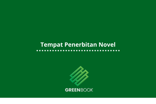 Tempat Penerbitan Novel yang Tepat untuk Penulis Baru
