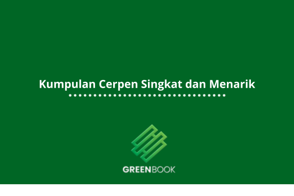 Kumpulan Cerpen Singkat dan Menarik