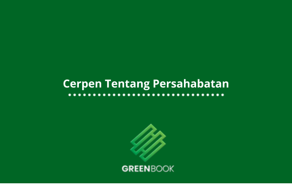 Cerpen Tentang Persahabatan