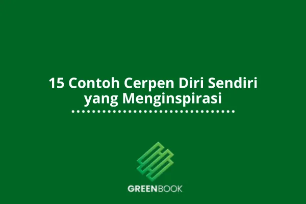 15 Contoh Cerpen Diri Sendiri yang Menginspirasi