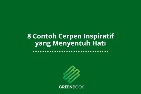8 Contoh Cerpen Inspiratif yang Menyentuh Hati